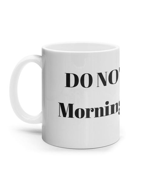 10oz Printed Mug DO NOT DISTURB Morning in progress